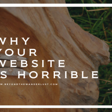 Why your website is horrible beyond the wanderlust inspirational photography blog